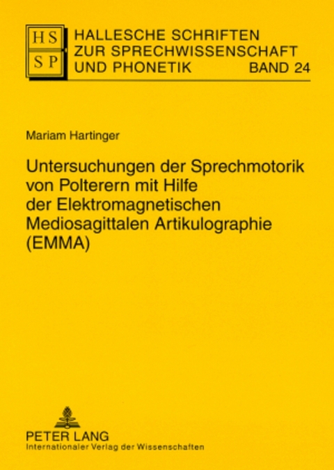 Untersuchungen der Sprechmotorik von Polterern mit Hilfe der Elektromagnetischen Mediosagittalen Artikulographie (EMMA) - Mariam Hartinger