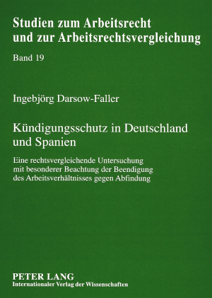 Kuendigungsschutz in Deutschland und Spanien - Ingebj&ouml;rg Darsow-Faller