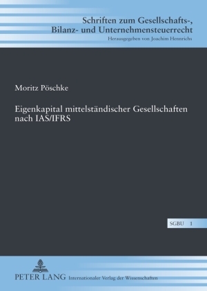 Eigenkapital mittelstaendischer Gesellschaften nach IAS/IFRS - Moritz P&ouml;schke
