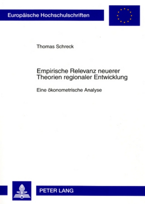 Empirische Relevanz neuerer Theorien regionaler Entwicklung - Thomas Schreck