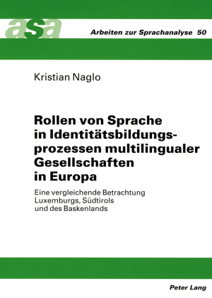 Rollen von Sprache in Identit&auml;tsbildungsprozessen multilingualer Gesellschaften in Europa - Kristian Naglo