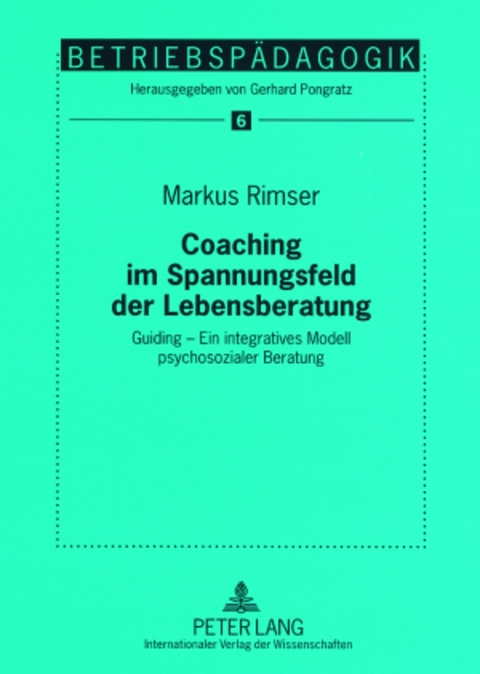 Coaching im Spannungsfeld der Lebensberatung - Markus Rimser