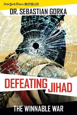 Defeating Jihad - Sebastian Gorka