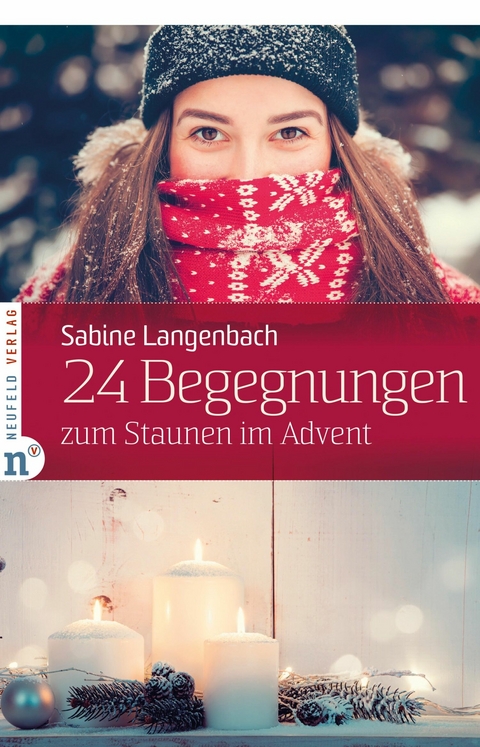 24 Begegnungen zum Staunen im Advent -  Sabine Langenbach