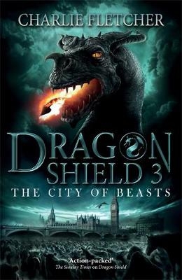 Dragon Shield: The City of Beasts - Charlie Fletcher
