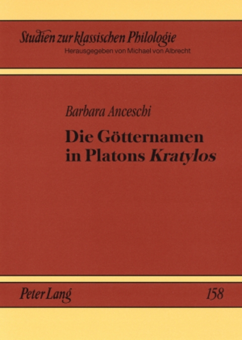 Die G&ouml;tternamen in Platons &laquo;Kratylos&raquo; - Barbara Anceschi