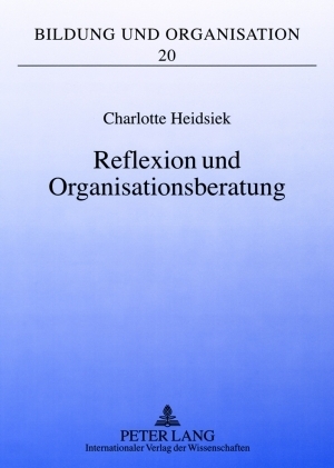 Reflexion und Organisationsberatung - Charlotte Heidsiek