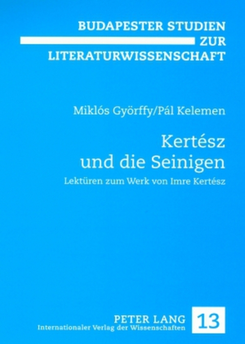 Kert&eacute;sz und die Seinigen - Mikl&oacute;s Gy&ouml;rffy, P&aacute;l Kelemen