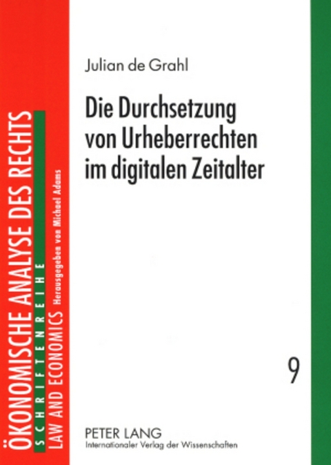 Die Durchsetzung von Urheberrechten im digitalen Zeitalter - Julian de Grahl