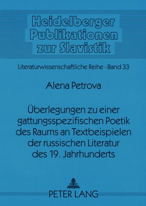 Überlegungen zu einer gattungsspezifischen Poetik des Raums an Textbeispielen der russischen Literatur des 19. Jahrhunderts