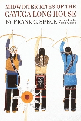 Midwinter Rites of the Cayuga Long House - Frank G. Speck