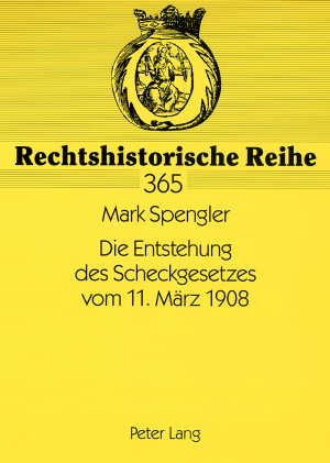 Die Entstehung des Scheckgesetzes vom 11. Maerz 1908
