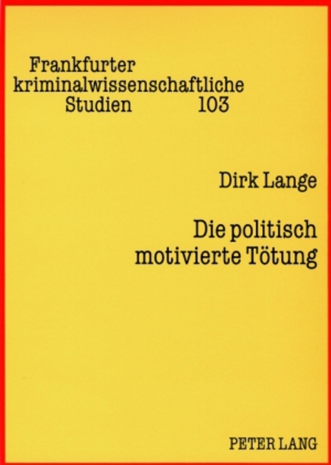 Die politisch motivierte T&ouml;tung - Dirk Lange