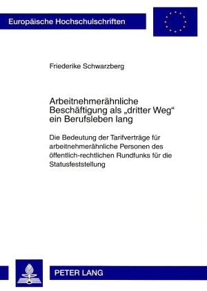 Arbeitnehmeraehnliche Beschaeftigung als «dritter Weg» ein Berufsleben lang