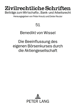 Die Beeinflussung des eigenen B&ouml;rsenkurses durch die Aktiengesellschaft - Benedikt von Wissel