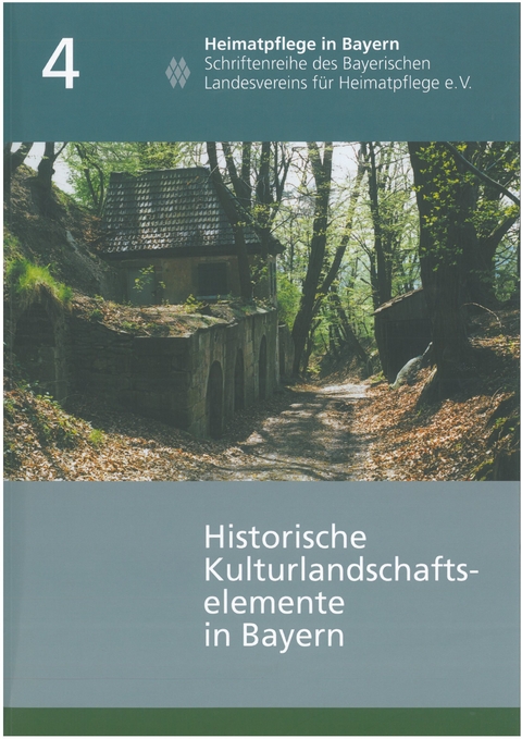 Handbuch der historischen Kulturlandschaftselemente in Bayern - Wilfried Krings, Thomas B&uuml;ttner, Hansj&ouml;rg Haslach, Anton Pirkl