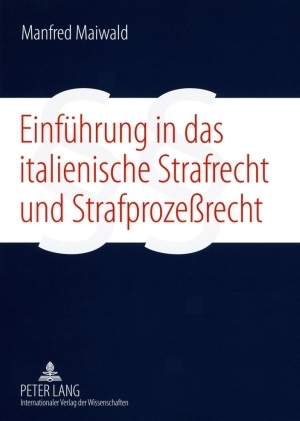 Einfuehrung in das italienische Strafrecht und Strafproze&szlig;recht - Manfred Maiwald