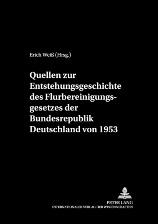 Quellen zur Entstehungsgeschichte des Flurbereinigungsgesetzes der Bundesrepublik Deutschland von 1953