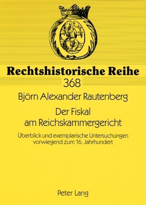 Der Fiskal am Reichskammergericht - Bj&ouml;rn Rautenberg