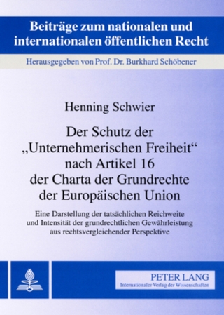 Der Schutz der «Unternehmerischen Freiheit» nach Artikel 16 der Charta der Grundrechte der Europäischen Union
