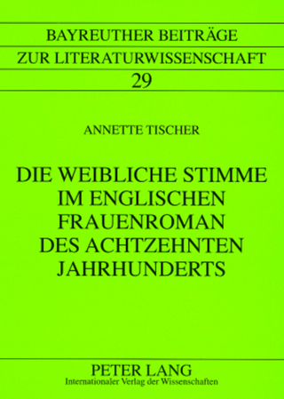 Die weibliche Stimme im englischen Frauenroman des achtzehnten Jahrhunderts