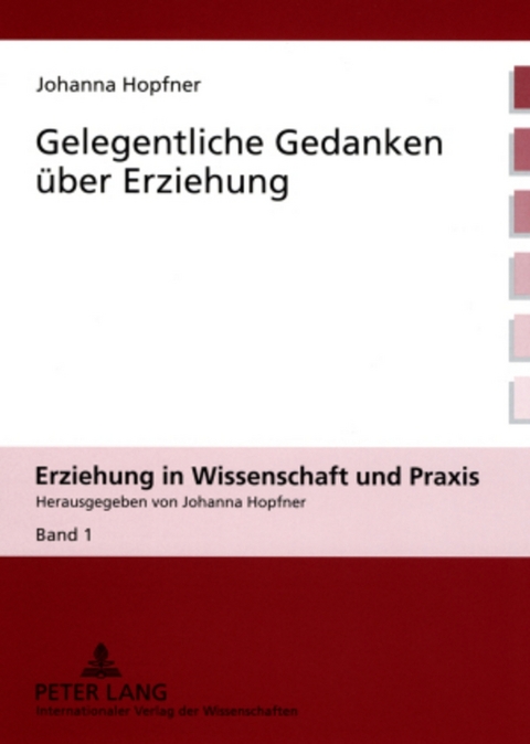 Gelegentliche Gedanken &uuml;ber Erziehung - Johanna Hopfner