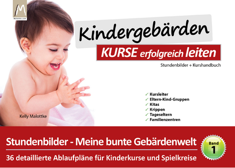Kindergeb&auml;rden - Kurse erfolgreich leiten - Stundenbilder (Band 1) - Kelly Malottke