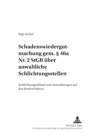Schadenswiedergutmachung gem. § 46a Nr. 2 StGB über anwaltliche Schlichtungsstellen