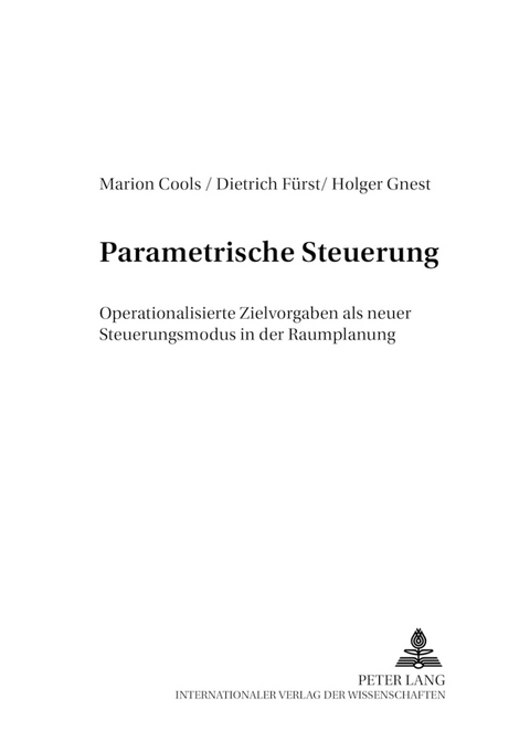 Parametrische Steuerung - Marion Cools, Dietrich F&uuml;rst, Holger Gnest