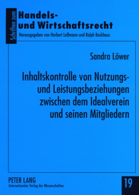 Inhaltskontrolle von Nutzungs- und Leistungsbeziehungen zwischen dem Idealverein und seinen Mitgliedern - Sandra L&ouml;wer