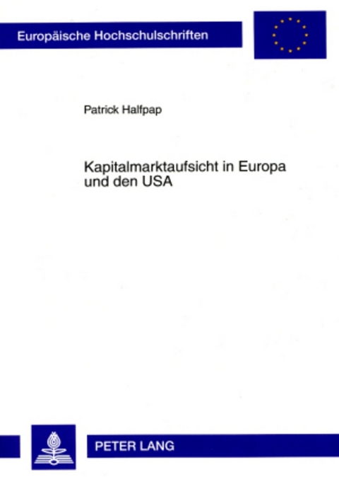 Kapitalmarktaufsicht in Europa und den USA - Patrick Halfpap