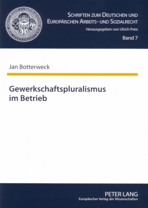 Gewerkschaftspluralismus im Betrieb - Jan Botterweck