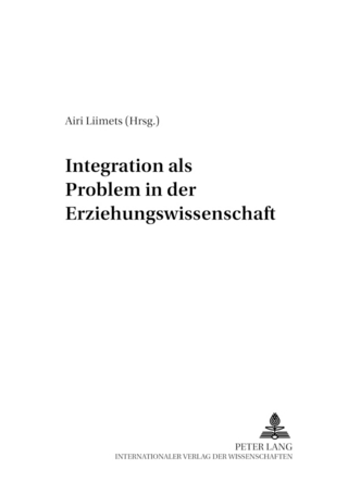 Integration als Problem in der Erziehungswissenschaft