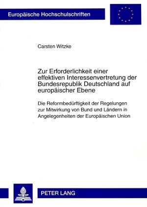 Zur Erforderlichkeit einer effektiven Interessenvertretung der Bundesrepublik Deutschland auf europaeischer Ebene