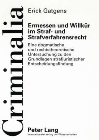 Ermessen und Willkür im Straf- und Strafverfahrensrecht