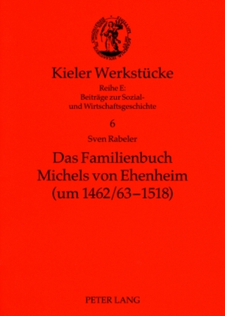 Das Familienbuch Michels von Ehenheim (um 1462/63-1518)