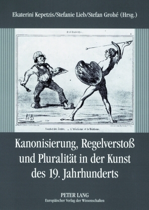 Kanonisierung, Regelverstoß und Pluralität in der Kunst des 19. Jahrhunderts