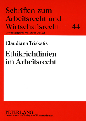 Ethikrichtlinien im Arbeitsrecht - Claudiana Triskatis