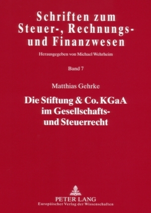 Die Stiftung & Co. KGaA im Gesellschafts- und Steuerrecht - Matthias Gehrke
