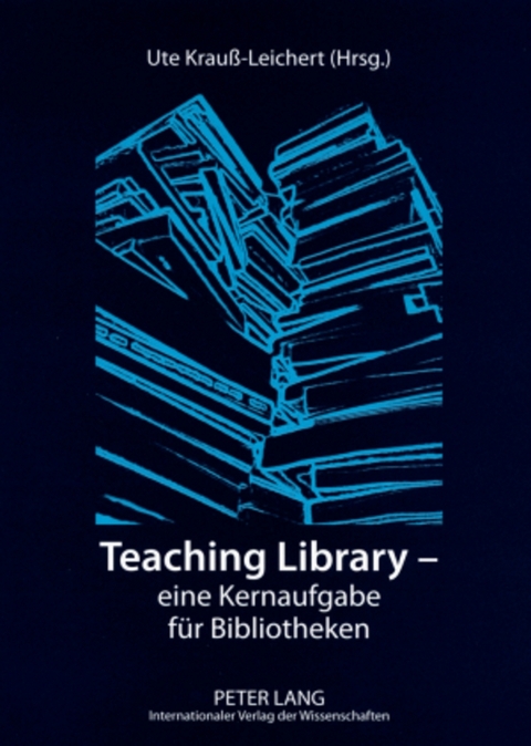 Teaching Library &ndash; eine Kernaufgabe f&uuml;r Bibliotheken - 