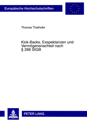 Kick-Backs, Exspektanzen und Vermoegensnachteil nach &sect; 266 StGB - Thomas Thalhofer