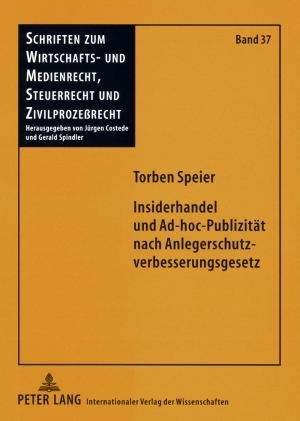Insiderhandel und Ad-hoc-Publizitaet nach Anlegerschutzverbesserungsgesetz - Torben Speier