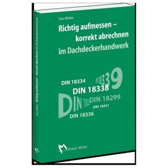 Richtig aufmessen - korrekt abmessen im Dachdeckerhandwerk - Claus W&ouml;bken