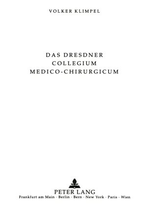Das Dresdner Collegium medico-chirurgicum (1748-1813)