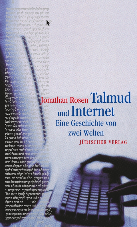 Talmud und Internet - Jonathan Rosen