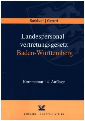 Landespersonalvertretungsgesetz Baden-W&uuml;rttemberg - Harald Burkhart, Hermann Gebert