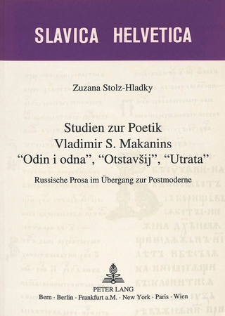 Studien zur Poetik Vladimir S. Makanins «Odin i odna», «Otstavsij», «Utrata»