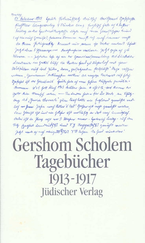 Tageb&uuml;cher nebst Aufs&auml;tzen und Entw&uuml;rfen bis 1923 - Gershom Scholem