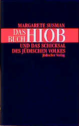 Das Buch Hiob und das Schicksal des j&uuml;dischen Volkes - Margarete Susman