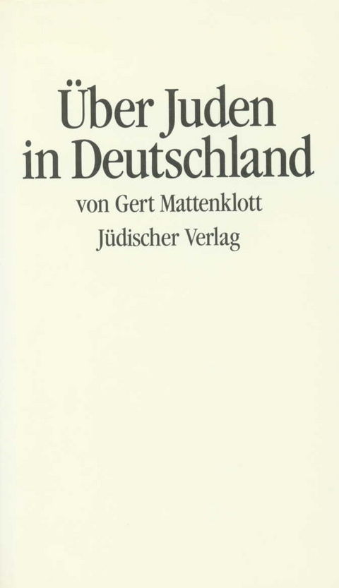 &Uuml;ber Juden in Deutschland - Gert Mattenklott